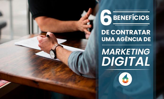 Benefícios de Contratar Uma Agência de Marketing Digital