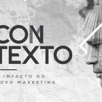 CoMtexto - O Impacto do Novo Marketing