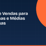 Funil de Vendas para Pequenas Empresas: Guia Prático
