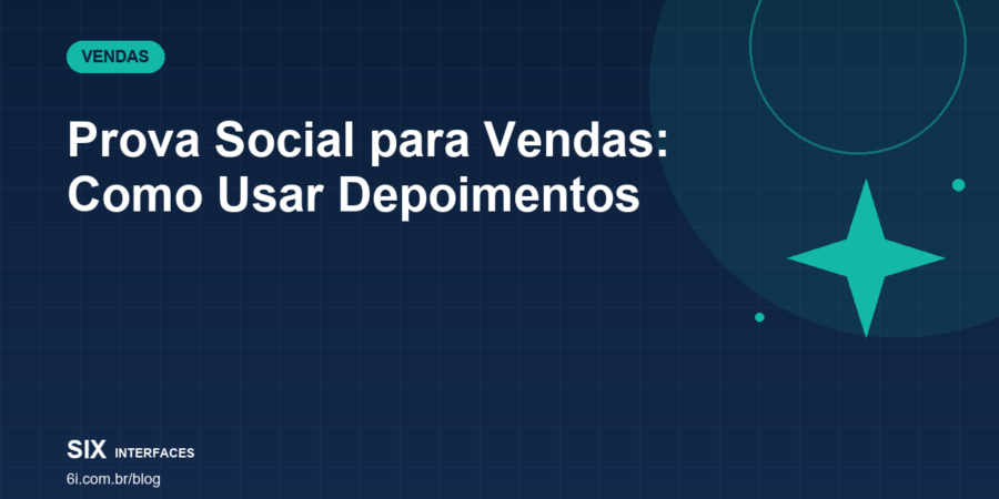 Prova Social para Vendas: Como Usar Depoimentos para Vender Mais
